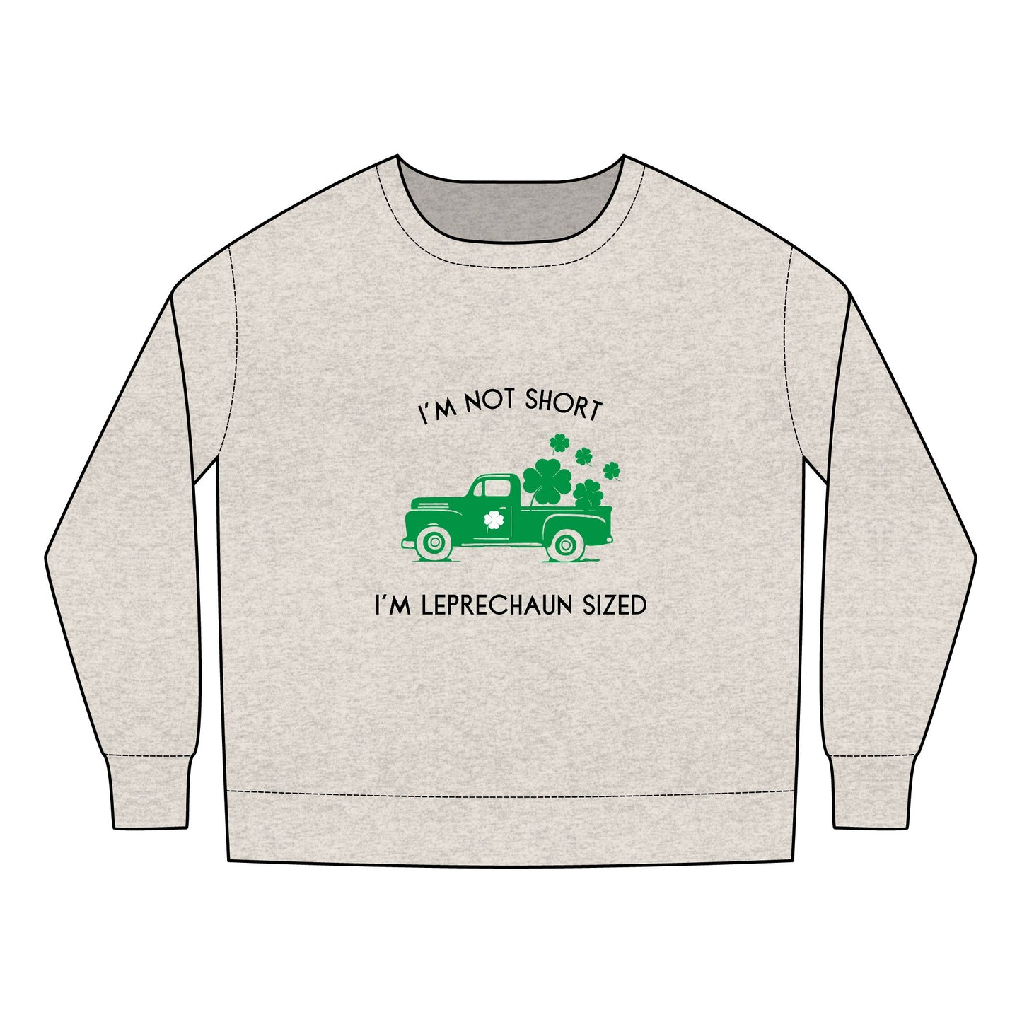 I'm not short, I'm Leprechaun Sized Toddler Sweatshirt