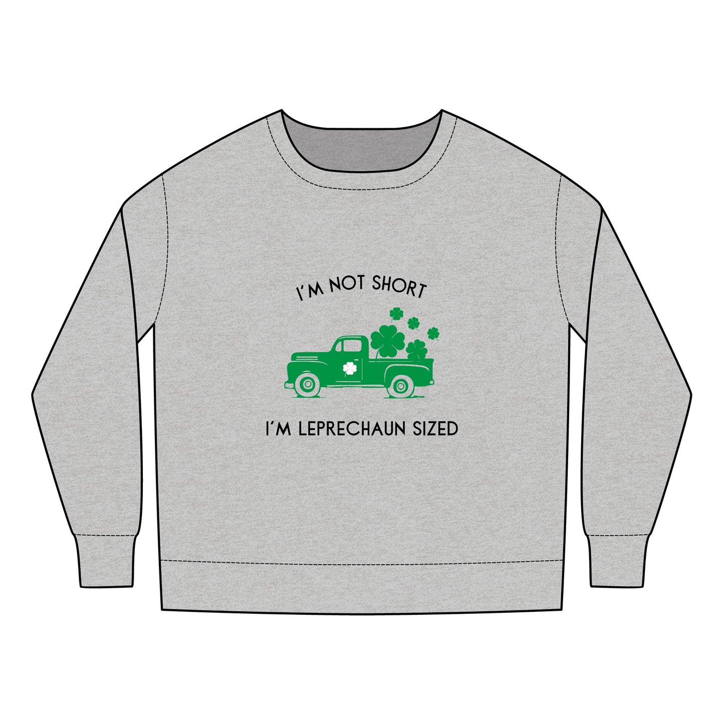 I'm not short, I'm Leprechaun Sized Toddler Sweatshirt