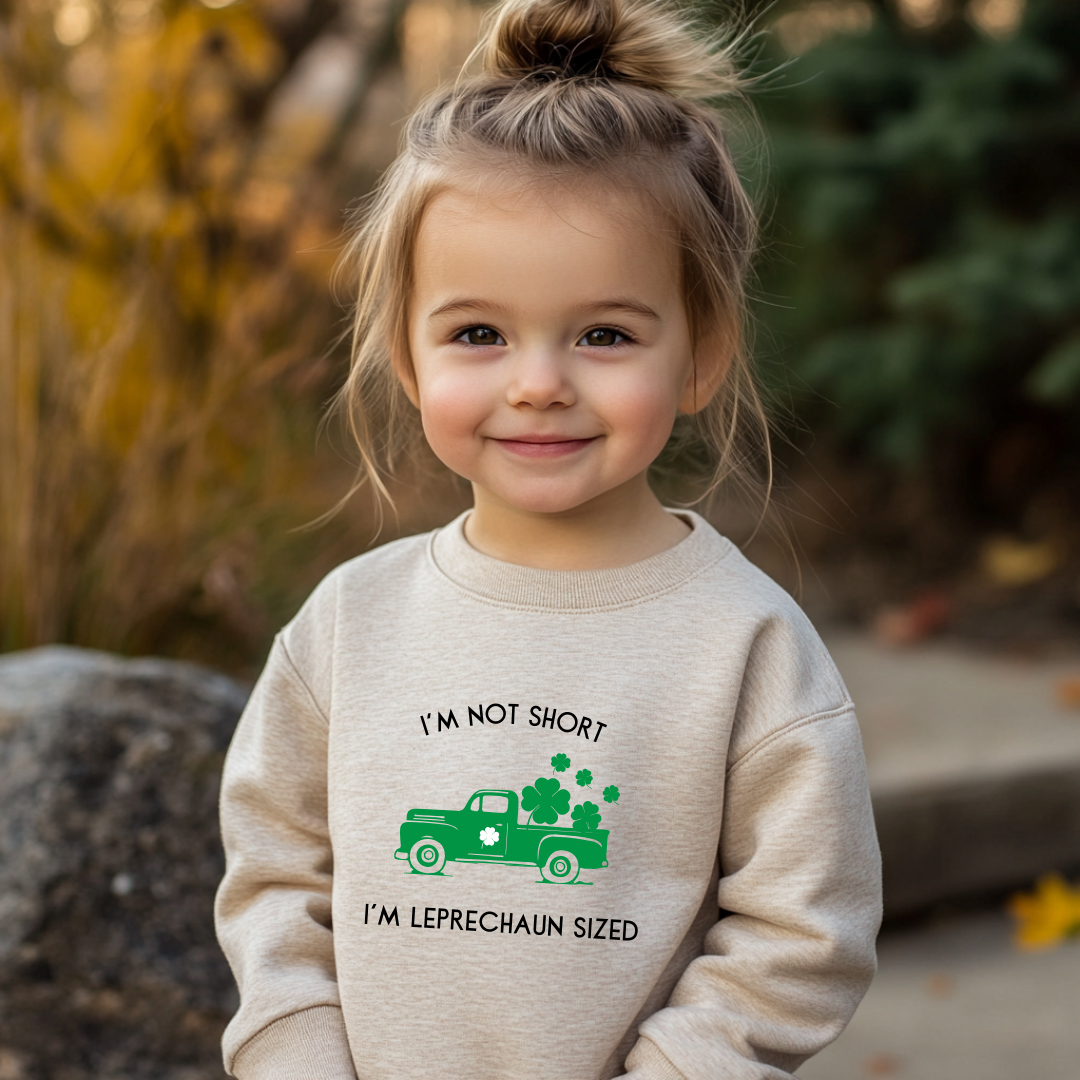 I'm not short, I'm Leprechaun Sized Toddler Sweatshirt